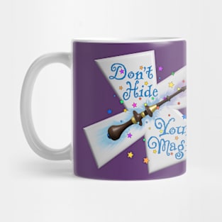 Don't Hide Your Magic Mug